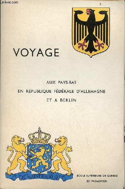 Voyage aux Pays-Bas en Rpublique fdrale d'Allemagne et  Berlin - Ecole suprieure de guerre 83e promotion.