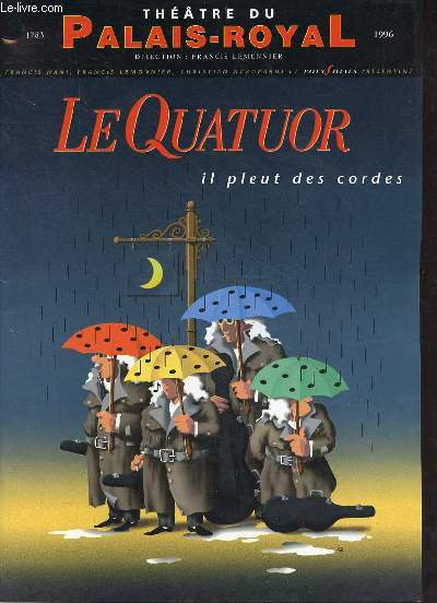 Programme Thtre du Palais-Royal - Le Quatuor il pleut des cordes - Jean-Claude Camors/Laurent Cirade/Pierre Ganem/Laurent Vercambre.