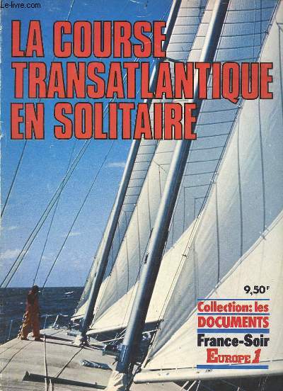 La course transatlantique en solitaire - Collection les documents France-Soir Europe 1.