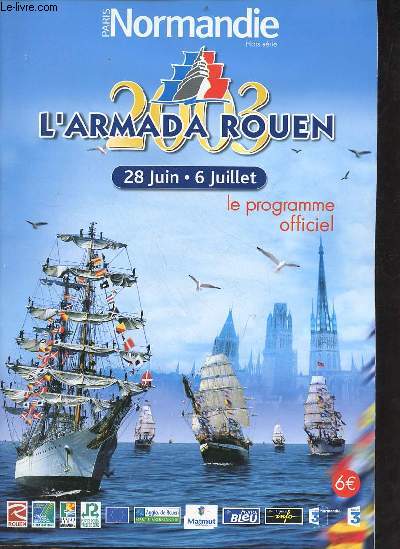 Paris Normandie hors srie - L'Armada Rouen 28 juin - 6 juillet le programme officiel.