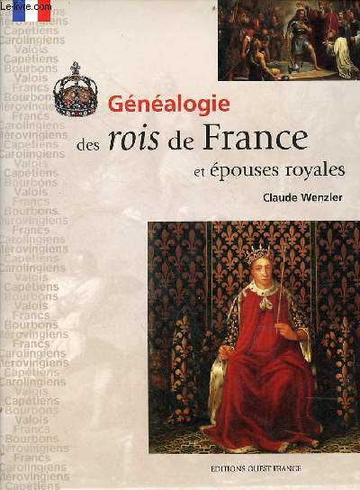 Gnalogie des rois de France et pouses royales.