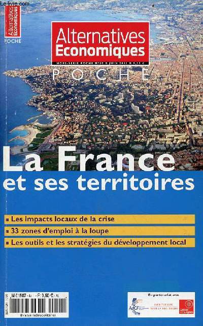 Alternatives Economiques hors srie poche n50 juin 2011 - La France et ses territoires - les impacts locaux de la crise - 33 zones d'emploi  la loupe - les outils et les stratgies du dveloppement local.