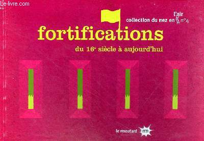 Fortifications du 16e sicle  aujourd'hui - Collection du nez en l'air n4.