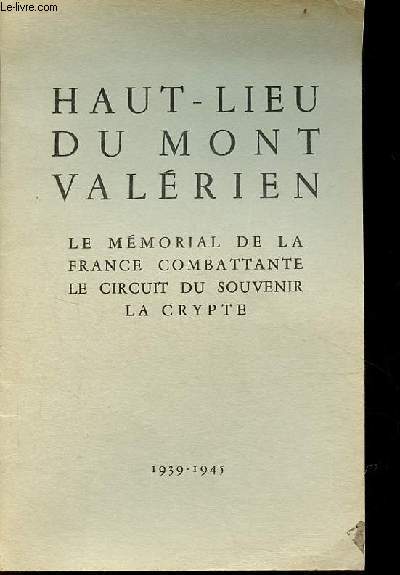 Haut-lieu du Mont Valrien - Le mmorial de la France combattante le circuit du souvenir la crypte 1939-1945.