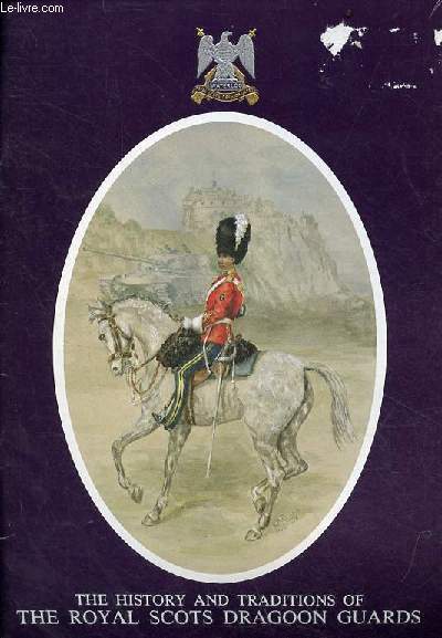 The history and traditions of the royal scots dragoon guards.