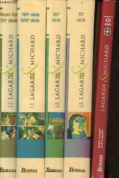 Le Lagarde & Michard - Collection littraire - 4 volumes : Moyen ge XVIe sicle + XVIIe-XVIIe sicle + XIXe sicle + XXe sicle + Cd-rom outil de recherche et de navigation.