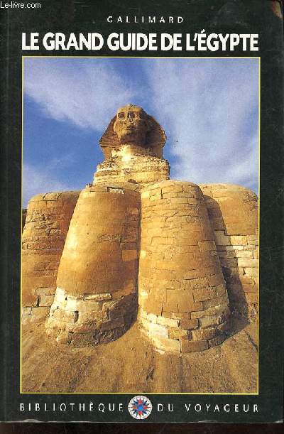 Le grand guide de l'Egypte - Collection Bibliothque du voyageur.