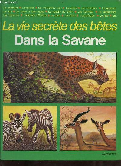 La vie secrte des btes dans la savane.