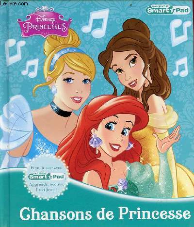 Chansons de princesse - livre qui fonctionne avec mon premier smart pad.