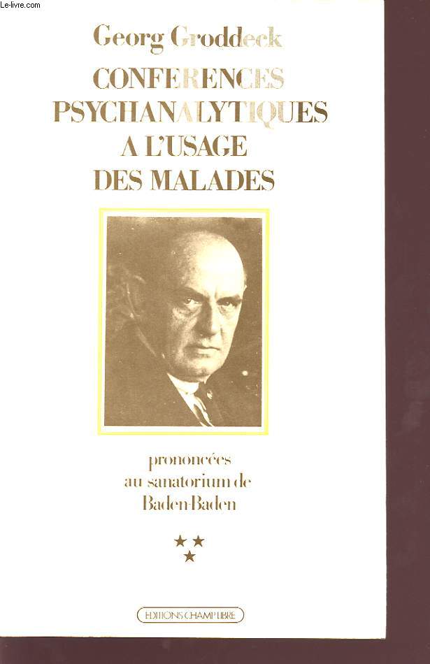 CONFERENCES PSYCHANALYTIQUES A L'USAGE DES MALADIES : PRONONCEES AU SANATORIUM DE BADEN-BADEN TOME III