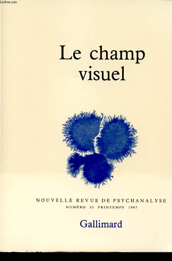 NOUVELLE REVUE DE LA PSYCHANALYSE ; LE CHAMP VISUEL N 35