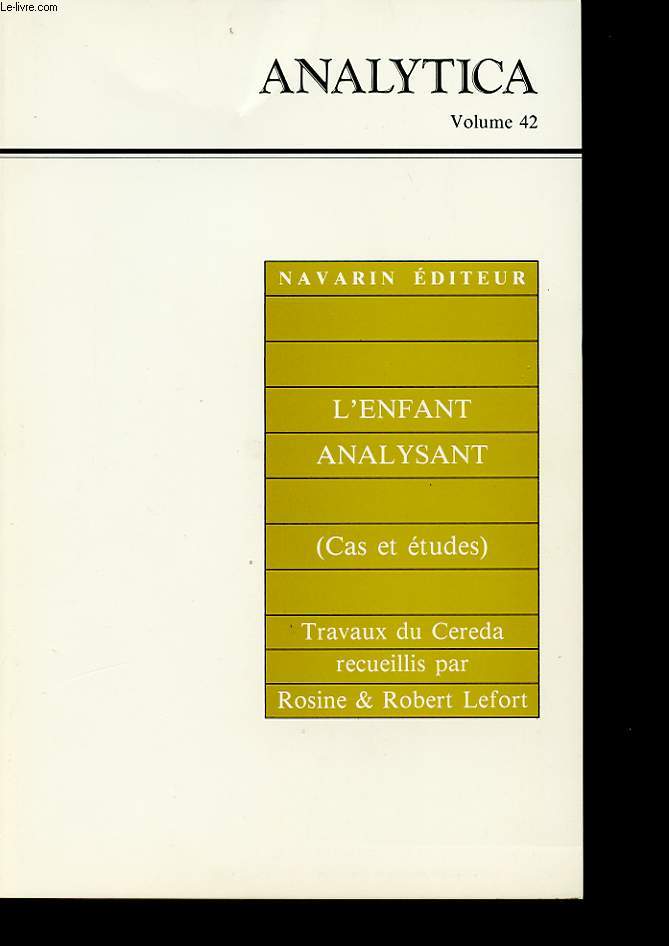 ANALYTICA VOLUME 42 : L ENFANT ANALYSANT (CAS ET ETUDES)
