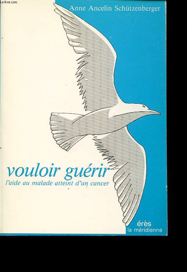 VOULOIR GUERIR- L AIDE AU MALADE ATTEINT D UN CANCER