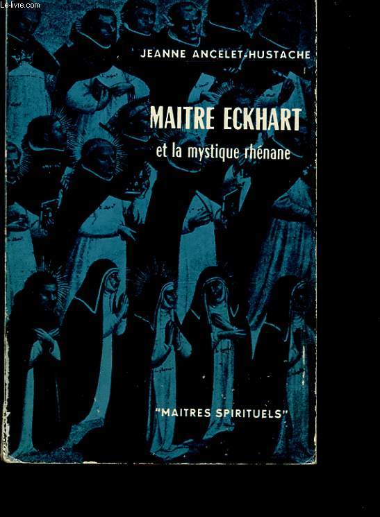 MAITRE ECKHART ET LA MYSTIQUE RHENANE