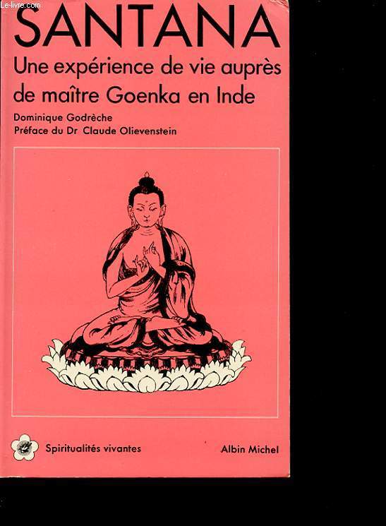 SANTANA, UNE EXPERIENCE DE VIE AUPRES DE MAITRE GOENKA EN INDE