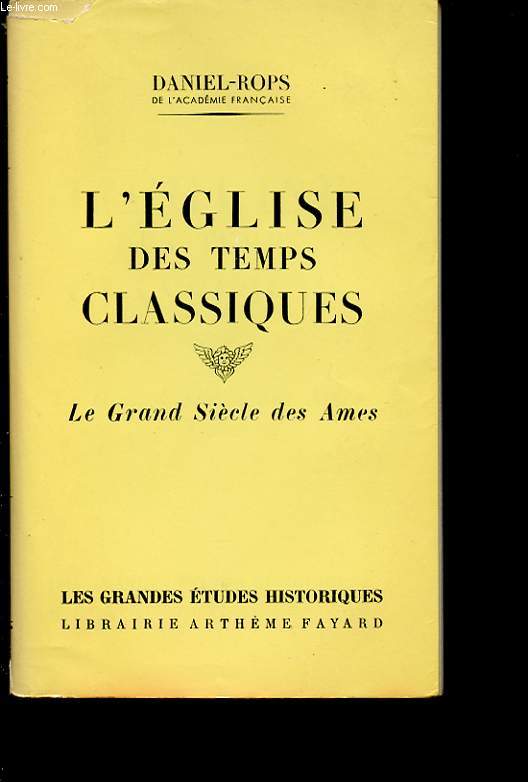 L EGLISE DES TEMPS CLASSIQUE, LE GRAND SIECLE DES AMES