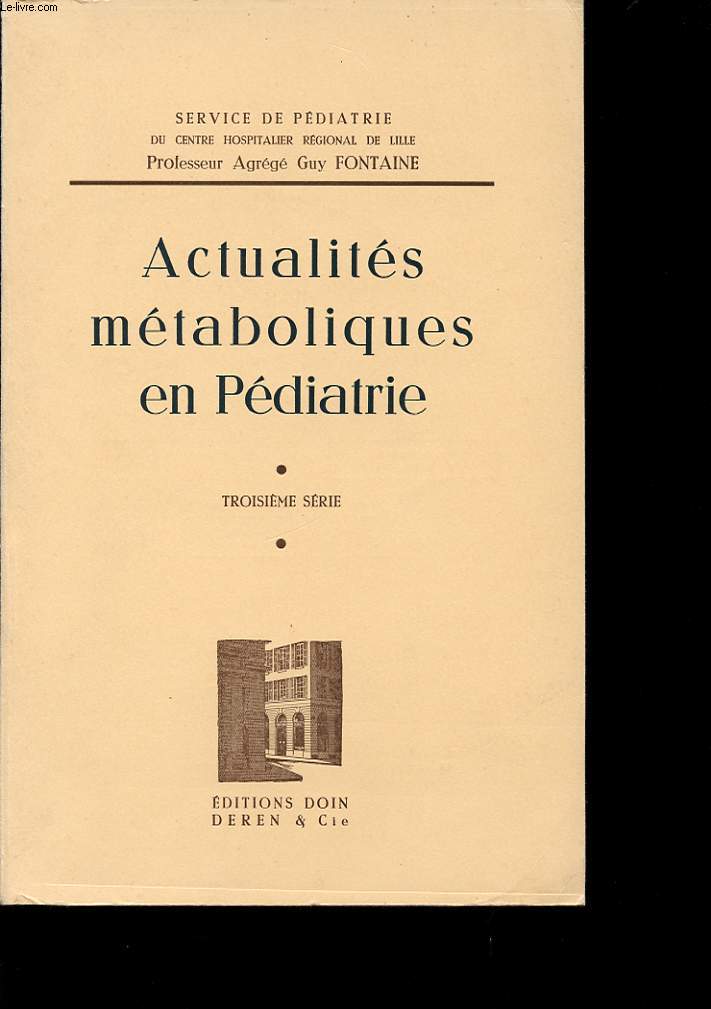 ACTUALITES METABOLIQUES EN PEDIATRIE TROISIEME SERIE