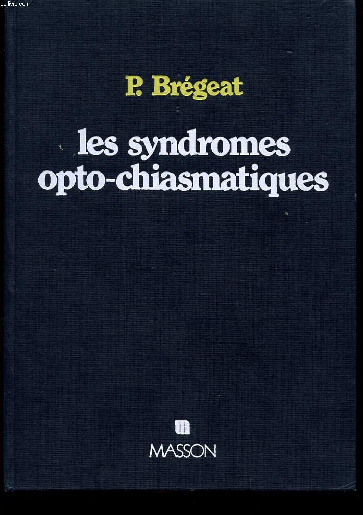 LES SYNDROMES OPTO-CHIASMATIQUES