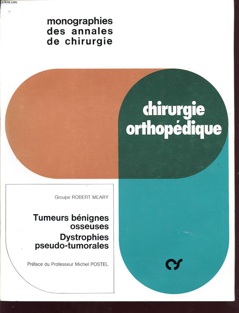 CHIRURGIE ORTHOPEDIQUE : TUMEURS BENGNES OSSEUSES, DYSTROPHIES PSEUDO TUMORALES;