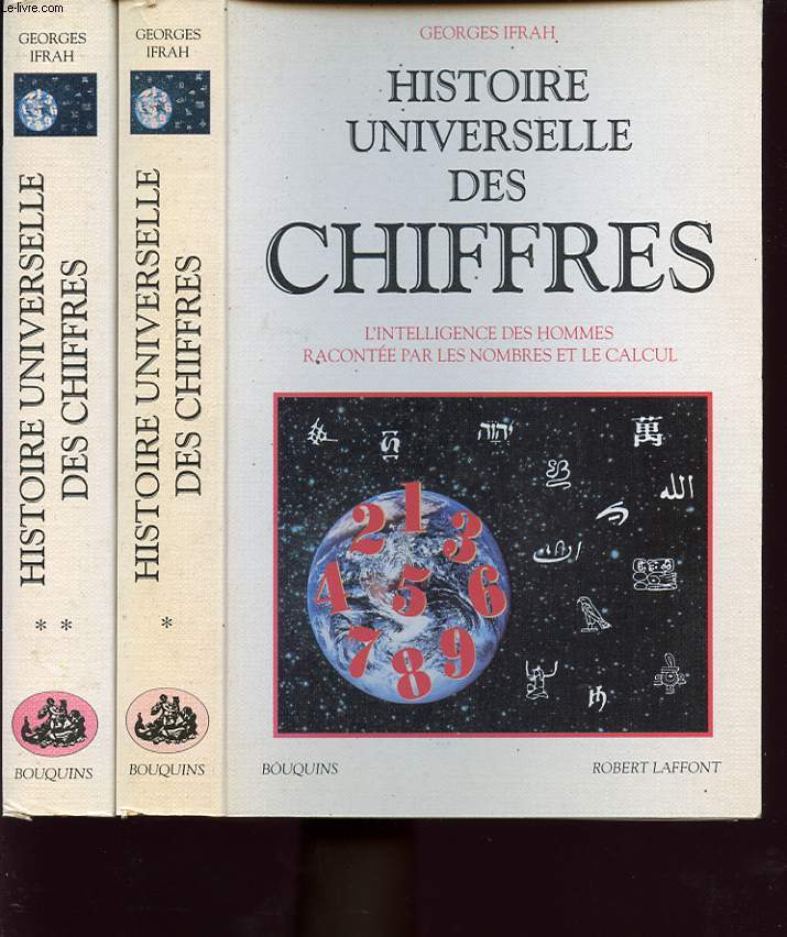 HISTOIRE UNIVERSELLE DES CHIFFRES EN 2 TOMES : L intelligence des hommes raconte par les nombres et le calcul.