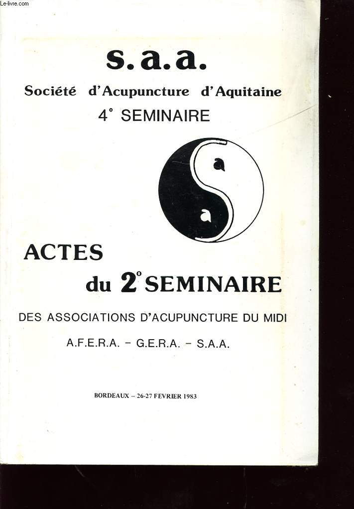 SOCIETE D ACUPUNCTURE D AQUITAINE 4 SEMINAIRE, ACTES DU 2 SEMINAIRE DES ASSOCIATIONS D ACUPUNCTURE DU MIDI