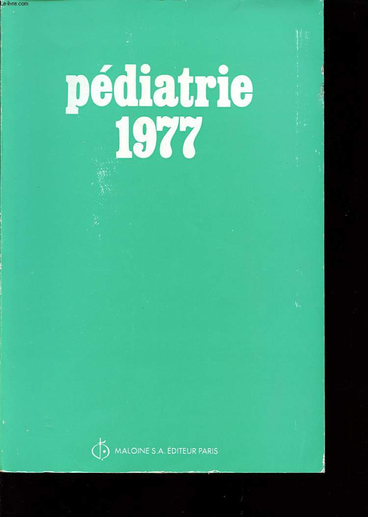 PEDIATRIE 1977 : Maladies mtaboliques, gastro-anterologie, psychiatrie, dermatologie, stomatologie, oncologie, cardilogie, os articulations, immunologie, ophtalmologie, nphrologie....