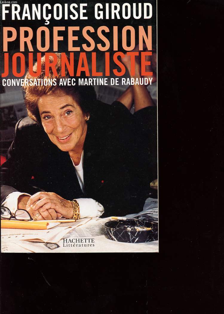 PROFESSION JOURNALISTE, CONVERSATIONS AVEC MARTINE DE RABAUDY