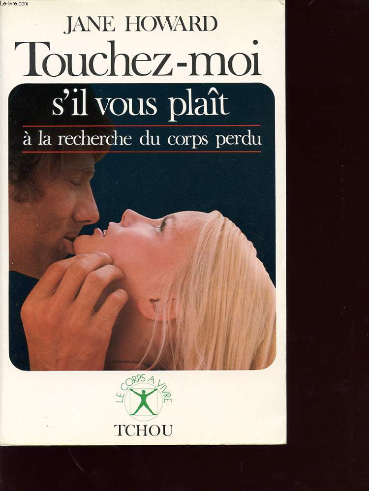 TOUCHEZ-MOI S IL VOUS PLAIT A LA RECHERCHE DU CORPS PERDU