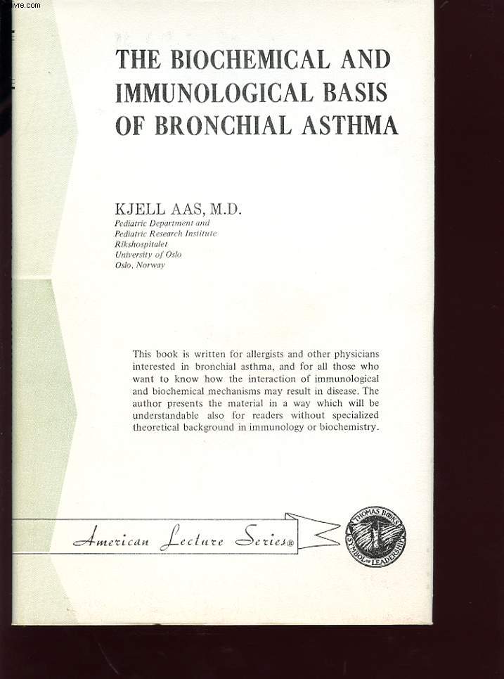 THE BIOCHEMICAL AND IMMUNOLOGICAL BASIS OF BRONCHIAL ASTHMA