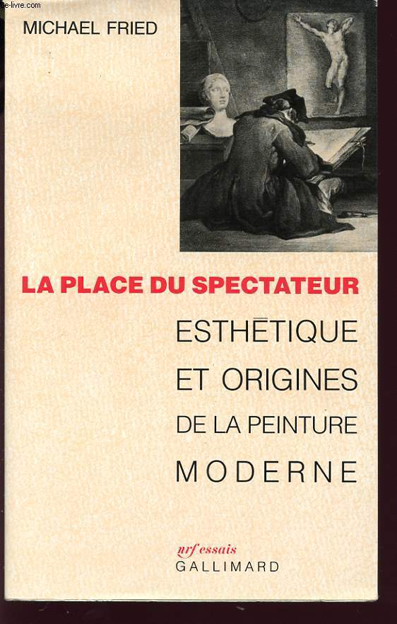 LA PLACE DU SPECTATEUR : ESTHETIQUE ET ORIGINES DE LA PEINTURE MODERNE