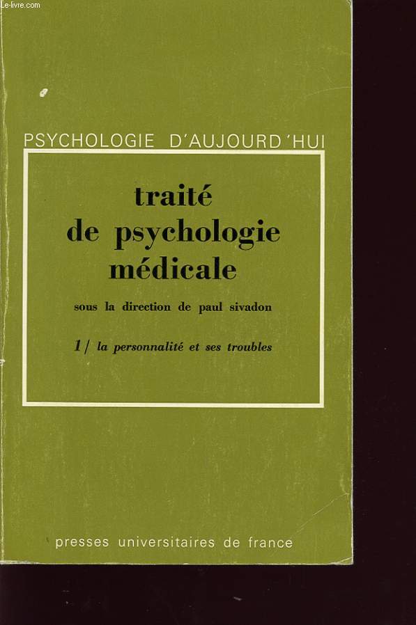 TRAITE DE PSYCHOLOGIE MEDICALE : LA PERSONNALITE ET SES TROUBLES TOME 1