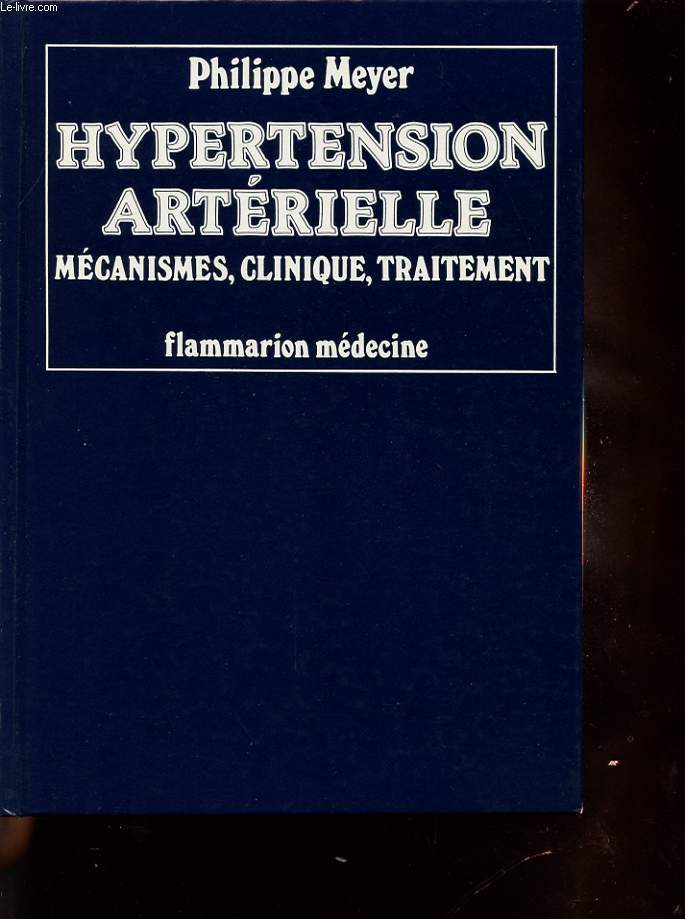 HYPERTENSION ARTERIELLE : MECANISMES, CLINIQUE , TRAITEMENT.