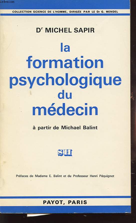 LA FORMATION PSYCHOLOGIQUE DU MEDECIN A PARTIR DE MICHEL BALINT