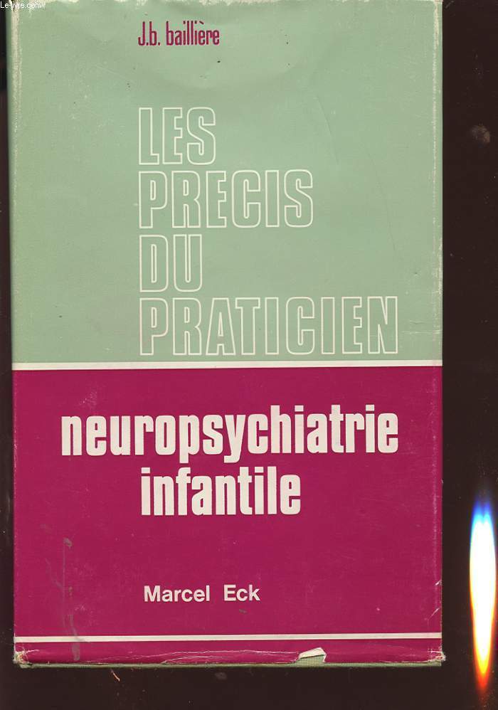 LES PRECIS DU PRATICIEN : NEUROPSYCHIATRIE INFANTILE