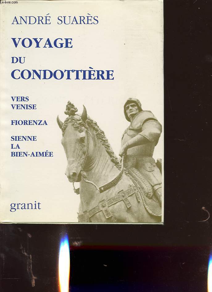 VOYAGE DU CONDOTTIERE VERS VENISE, FIORENZA, SIENNE LA BIEN-AIMEE