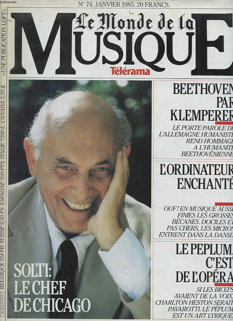 LE MONDE DE LA MUSIQUE N74 JANVIER 1985 : Beethoven par Klemperer. L ordinateur enchant. Le peplum c est l opera. Solti : le chef de Chicago.