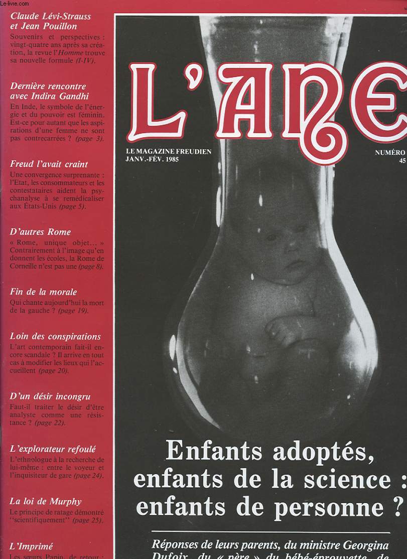 L ANE LE MAGAZINE FREUDIEN Janvier-Fevrier 1985 n20 : Enfants adoptes, enfants de la science : enfants de personne ? Claude Levi-Strauss et Jean Pouillon....