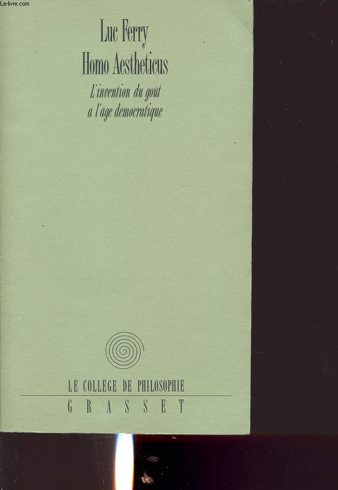 HOMO AESTHETICUS : L INVENTION DU GOUT A L AGE DEMOCRATIQUE
