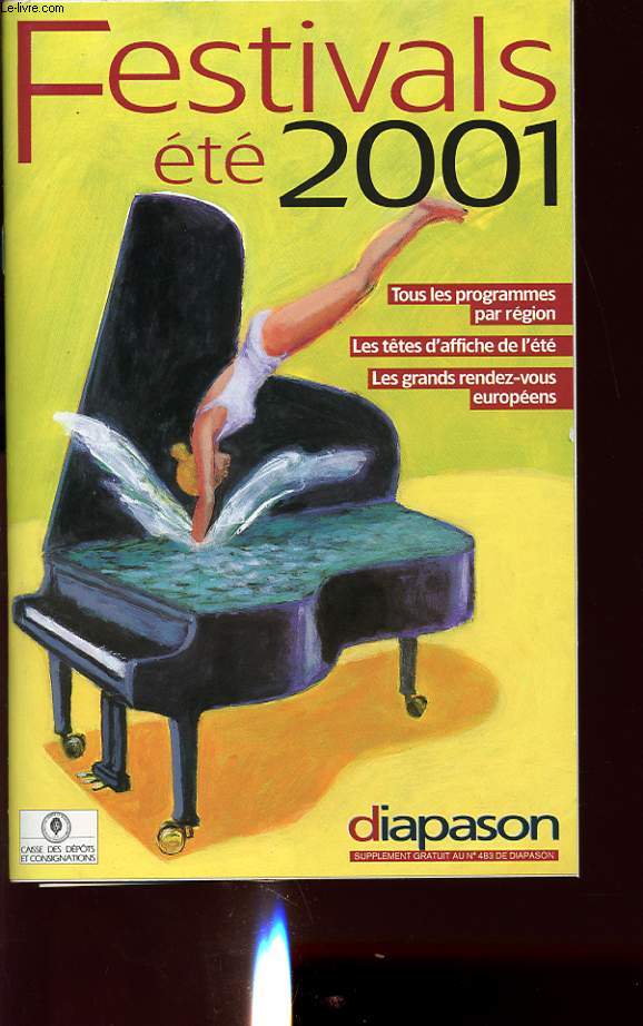DIAPASON supplement au n 483 :FESTIVALS ETE 2001 : Tous les programmes par rgion. Les tetes d affiche de l t. Les grands rendez-vous europeens.