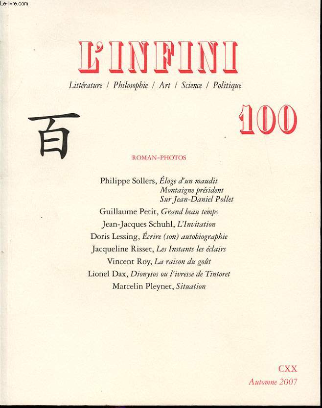 L INFINI n 100 : P. Sollers, eloge d un maudit, montaigne prsident, sur J. D. Pollet, G. Petit, grand beau temps....