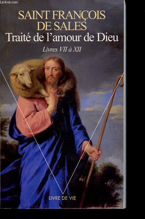TRAITE DE L AMOUR DE DIEU LIVRES 7  12
