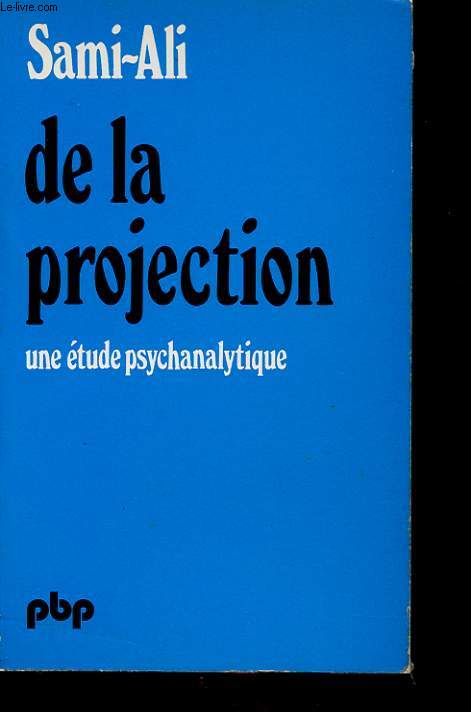 DE LA PROJECTION : UNE ETUDE PSYCHANALYTIQUE