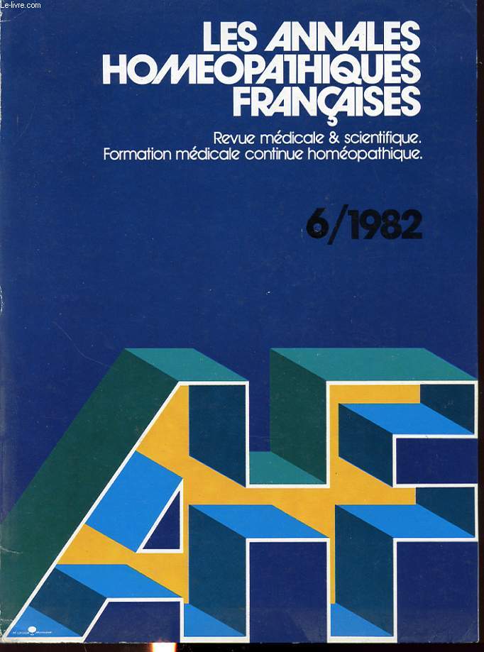 LES ANNALES HOMEOPATHIQUES FRANCAISES n6/1982 : La pathologie thyroidienne : possibilit de la thrapeutique homopatique. Mangnum : aspects connus et mconnus. Les dilutions en pratique homopathique.