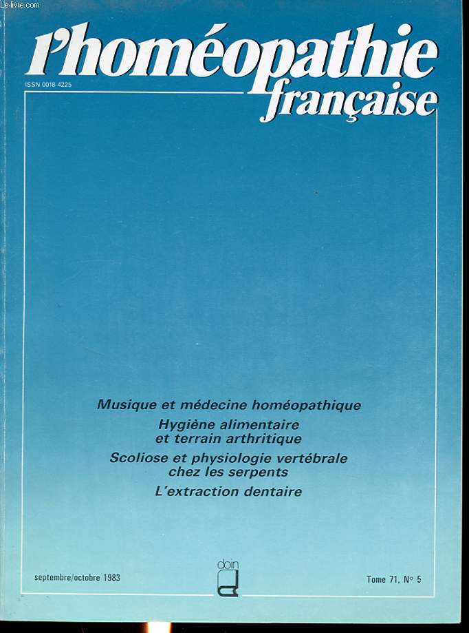 L HOMEOPATHIE FRANCAISE Tome 71 n5 1983 : Musique et mdecine homopathique, hygine alimentaire et terrain arthritique, scoliose et physiologie vertbrale chez les serpents, l extraction dentaire.