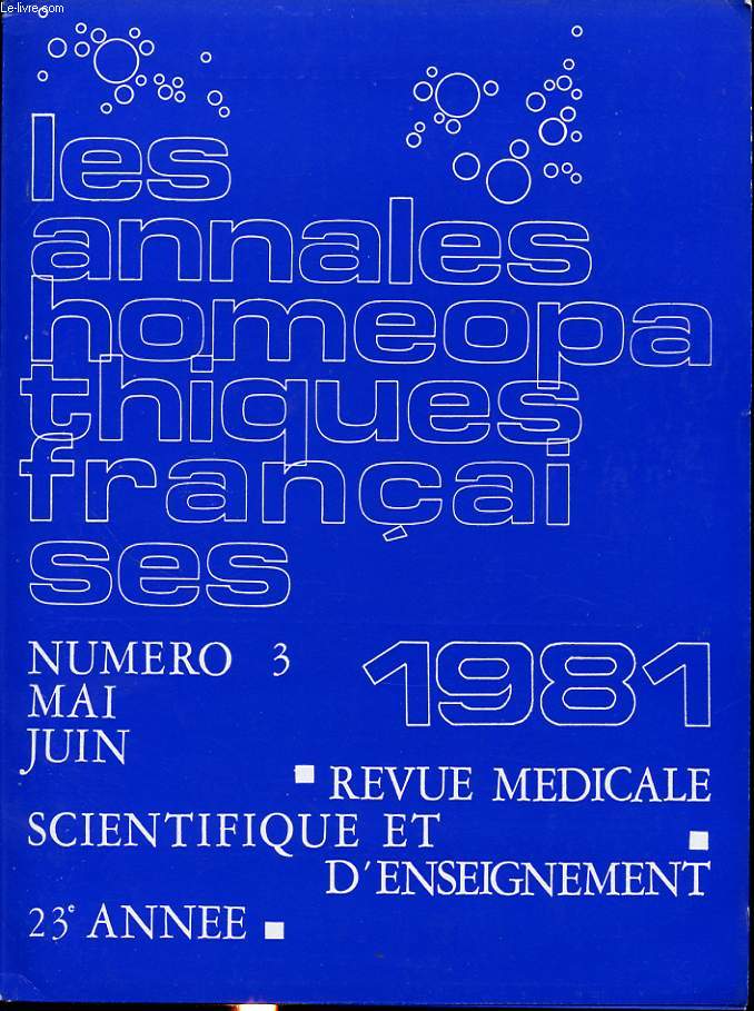 LES ANNALES HOMEOPATHIQUES FRANCAISES n3/1981 : Liaisons in vitro de dilutions d ignatia et strychninum,action de l aconitine sur le coeur perfus d anguille....