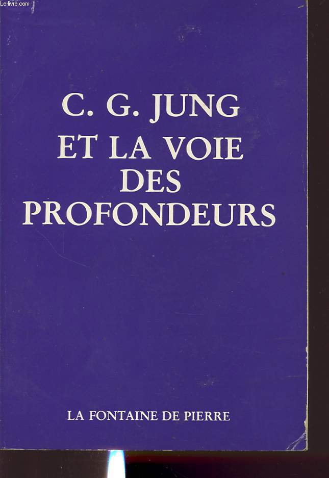 C. G. JUNG ET LA VOIE DES PROFONDEURS