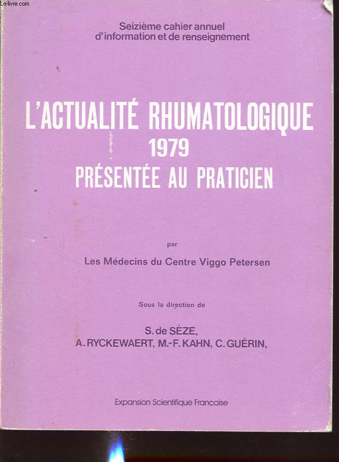 L ACTUALITE RHUMATOLOGIQUE 1979 PRESENTEE AU PRATICIEN : Delauche, Les arthrites mningococciques. Dreyfus, les synovites  piquants. Welfing, Les gaines tendineuse palmaires dans la polyarthrites rhumatoide....