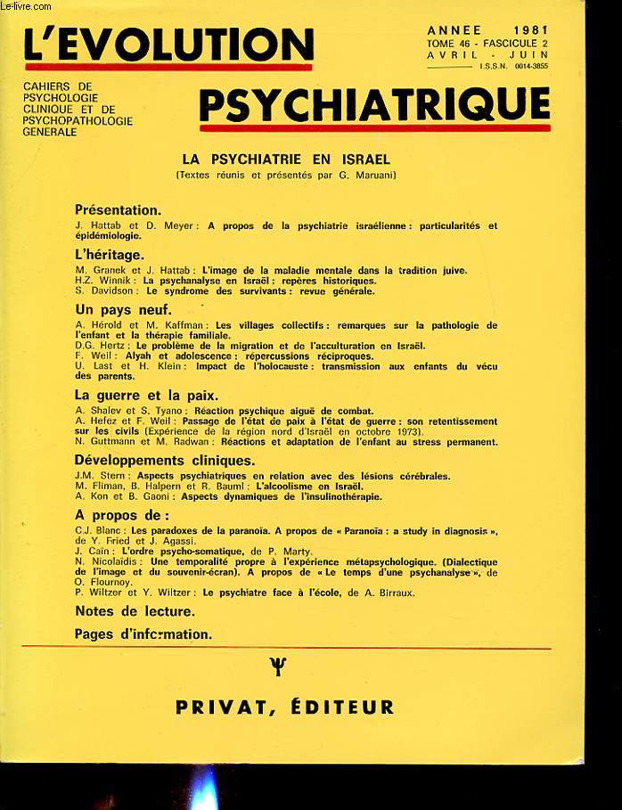 L EVOLUTION PSYCHIATRIQUE TOME 46 FASCICULE 2 Encarts 0publicitaires en dbut d ouvrage. La psychiatrie en Isral, textes prs. par G. Maruani. M. Granek, J. Hattab, L