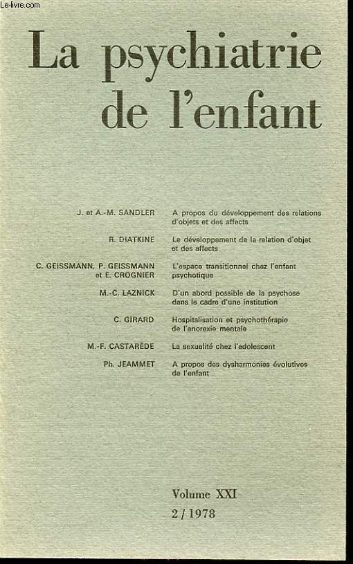 LA PSYCHANALYSE DE L ENFANT Volume XXI 2/1978 : R. Diatkine, le developpement de la relation d objet et des affects. C. Geissmann, l espace transitionnel chez l enfant psychotique...