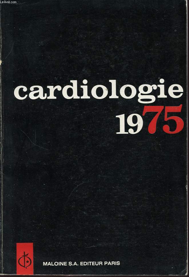 CARDIOLOGIE 1975 : Cardiologie pediatrique. Hypertension arterielle. Trouble du rythme. Cardiologie generale....